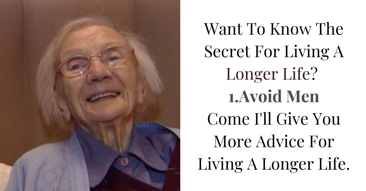 A 109 Year Old Woman Advises That The Secret To Having A Long Life Is