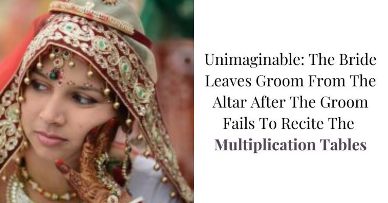 The Bride Leaves The Altar After The Groom Fails To Recite The Multiplication Tables