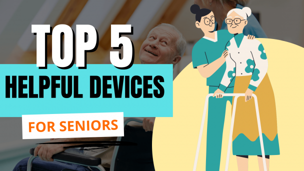 Top 5 helpful devices for seniors